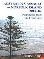 Australia's Assault on Norfolk Island 2015-2016 - Despatches from the Front Line